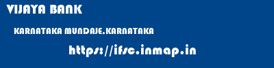 VIJAYA BANK  KARNATAKA MUNDAJE,KARNATAKA    ifsc code